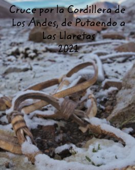 Cruce por la Cordillera de 
Los Andes, de Putaendo a Las Llaretas
2021 book cover
