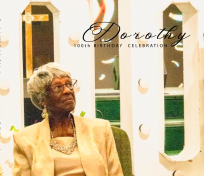 Dorothy 100th Birthday Celebration book cover