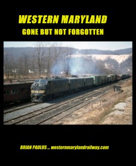 Western Maryland ... Gone But Not Forgotten book cover
