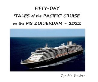 FIFTY-DAY 'TALES of the PACIFIC' CRUISE on the MS ZUIDERDAM - 2022 book cover