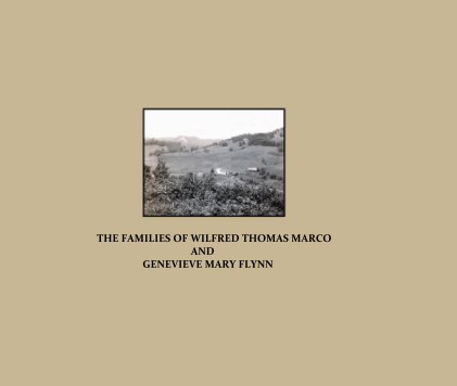 The Families of Wilfred Thomas Marco and Mary Genevieve Flynn book cover