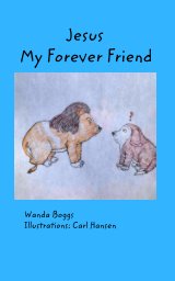 Jesus My Forever
Friend book cover