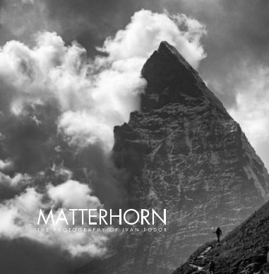 Matterhorn by The Photography Of Ivan Fodor ©2021 book cover
