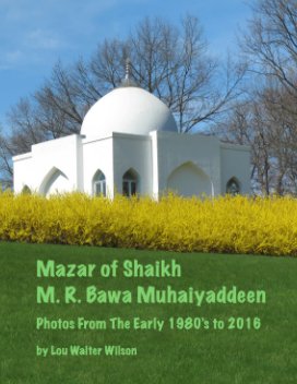 Mazar of Shaikh M. R. Bawa Muhaiyaddeen - Lou Walter Wilson book cover